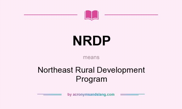 What does NRDP mean? It stands for Northeast Rural Development Program