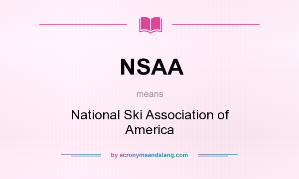 What does NSAA mean? It stands for National Ski Association of America