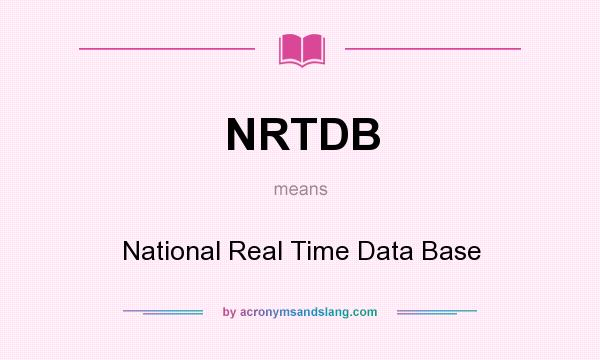 What does NRTDB mean? It stands for National Real Time Data Base