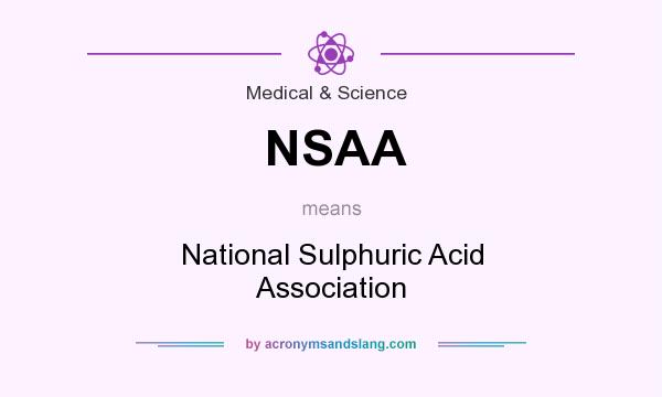 What does NSAA mean? It stands for National Sulphuric Acid Association