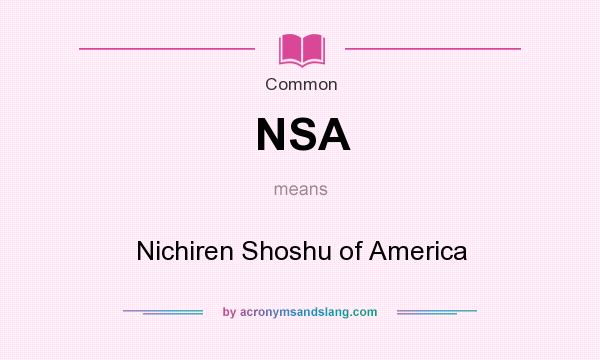 What does NSA mean? It stands for Nichiren Shoshu of America