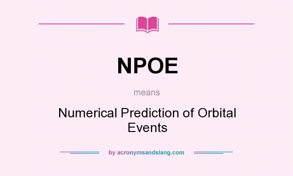 What does NPOE mean? It stands for Numerical Prediction of Orbital Events
