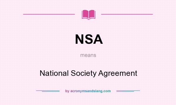 What does NSA mean? It stands for National Society Agreement