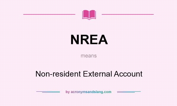 What does NREA mean? It stands for Non-resident External Account