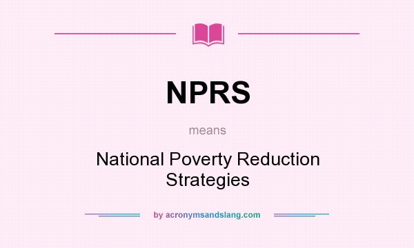 What does NPRS mean? It stands for National Poverty Reduction Strategies
