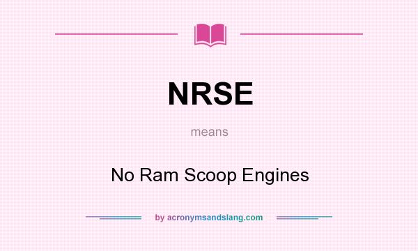 What does NRSE mean? It stands for No Ram Scoop Engines