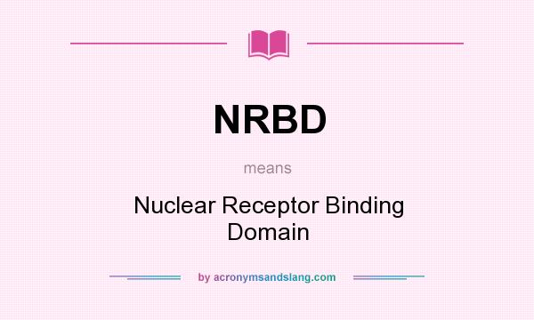 What does NRBD mean? It stands for Nuclear Receptor Binding Domain