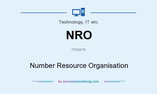 What does NRO mean? It stands for Number Resource Organisation