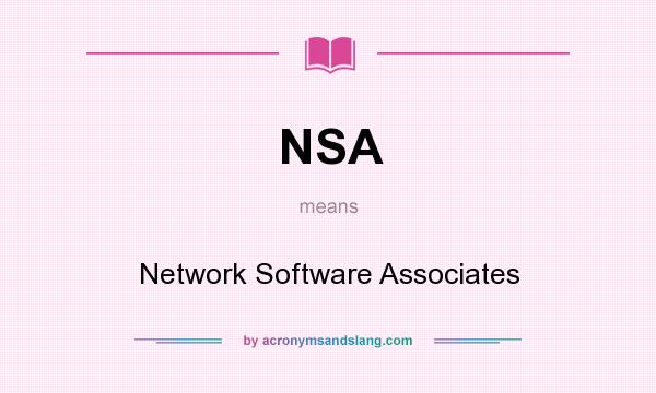What does NSA mean? It stands for Network Software Associates