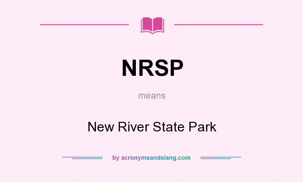 What does NRSP mean? It stands for New River State Park