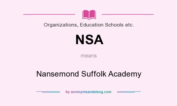 What does NSA mean? It stands for Nansemond Suffolk Academy