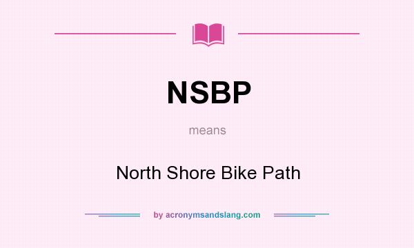 What does NSBP mean? It stands for North Shore Bike Path