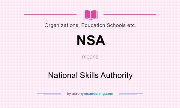 What does NSA mean? It stands for National Skills Authority