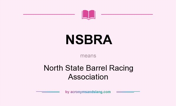 What does NSBRA mean? It stands for North State Barrel Racing Association
