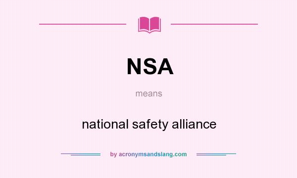 What does NSA mean? It stands for national safety alliance