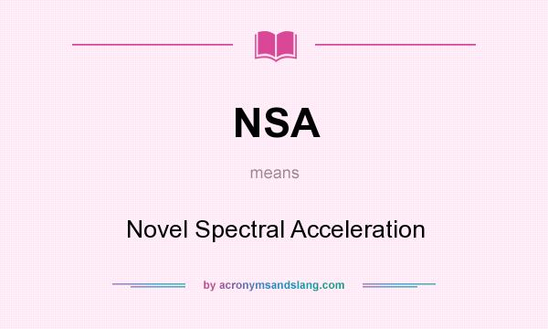 What does NSA mean? It stands for Novel Spectral Acceleration