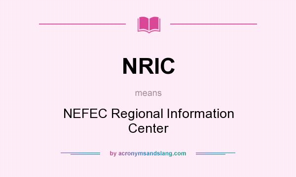 What does NRIC mean? It stands for NEFEC Regional Information Center