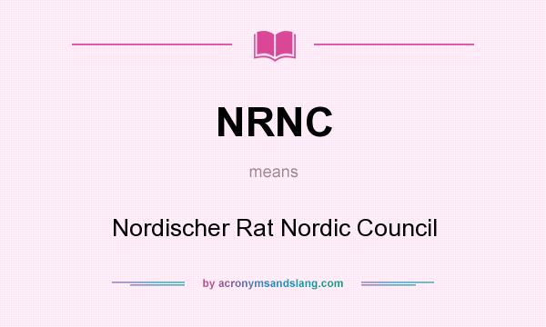 What does NRNC mean? It stands for Nordischer Rat Nordic Council