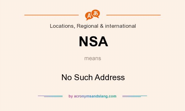 What does NSA mean? It stands for No Such Address