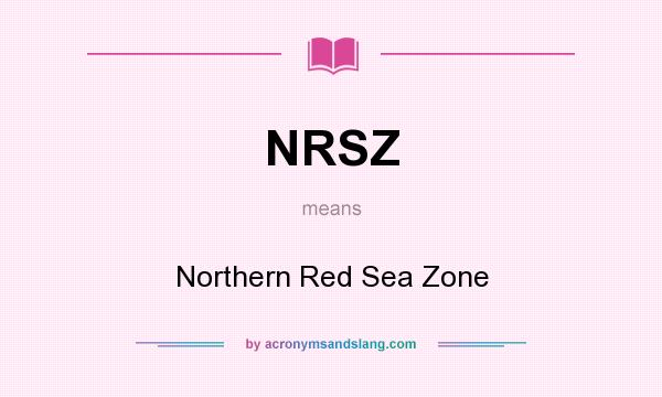 What does NRSZ mean? It stands for Northern Red Sea Zone