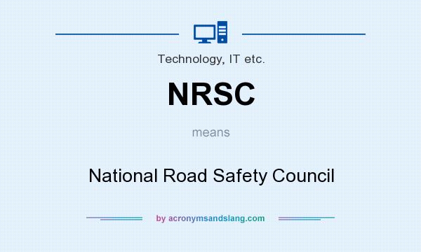 What does NRSC mean? It stands for National Road Safety Council