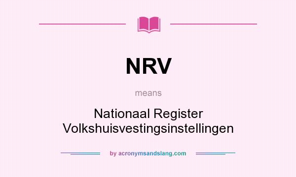 What does NRV mean? It stands for Nationaal Register Volkshuisvestingsinstellingen