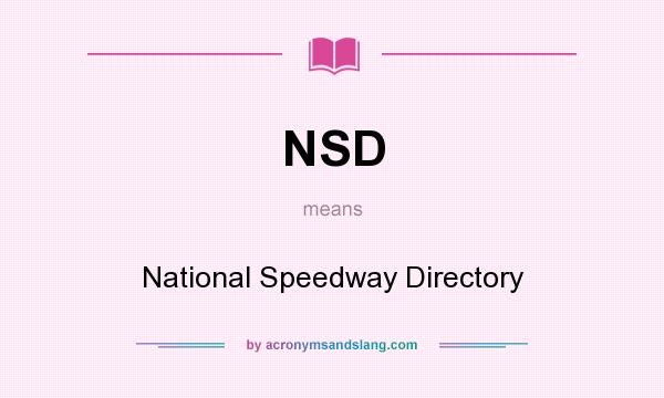 What does NSD mean? It stands for National Speedway Directory