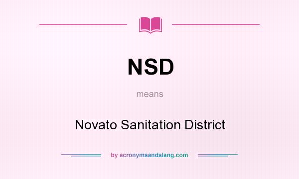 What does NSD mean? It stands for Novato Sanitation District