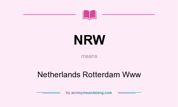 What does NRW mean? It stands for Netherlands Rotterdam Www