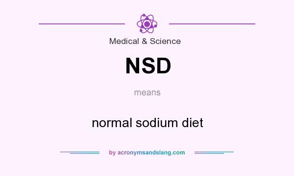 What does NSD mean? It stands for normal sodium diet
