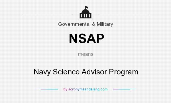 What does NSAP mean? It stands for Navy Science Advisor Program