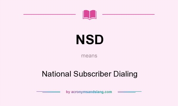 What does NSD mean? It stands for National Subscriber Dialing