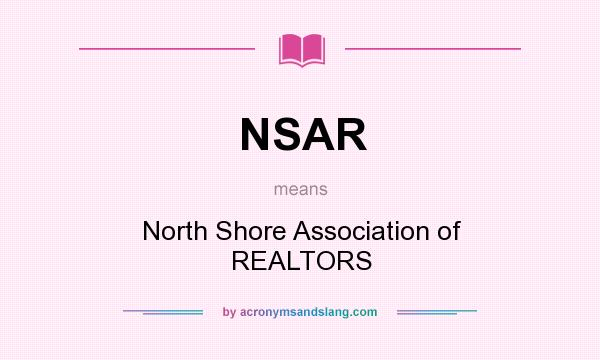 What does NSAR mean? It stands for North Shore Association of REALTORS