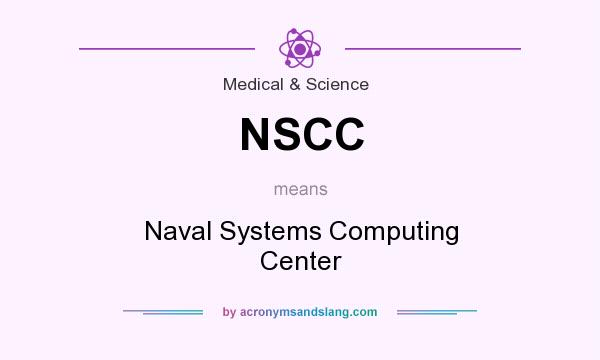 What does NSCC mean? It stands for Naval Systems Computing Center