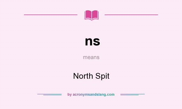 What does ns mean? It stands for North Spit