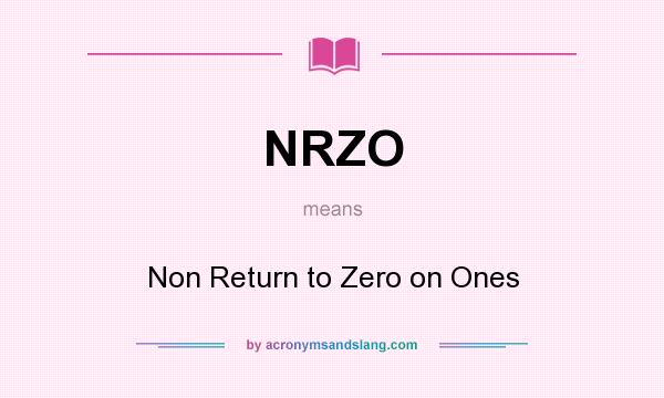 What does NRZO mean? It stands for Non Return to Zero on Ones
