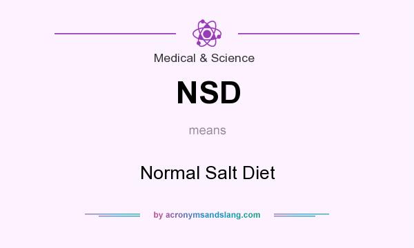 What does NSD mean? It stands for Normal Salt Diet