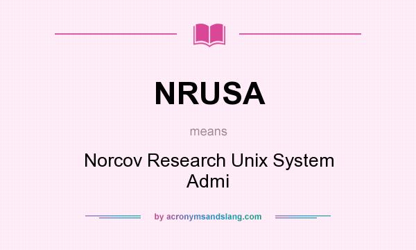 What does NRUSA mean? It stands for Norcov Research Unix System Admi