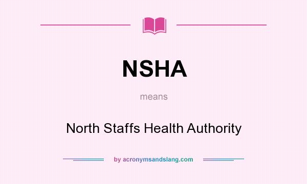 What does NSHA mean? It stands for North Staffs Health Authority