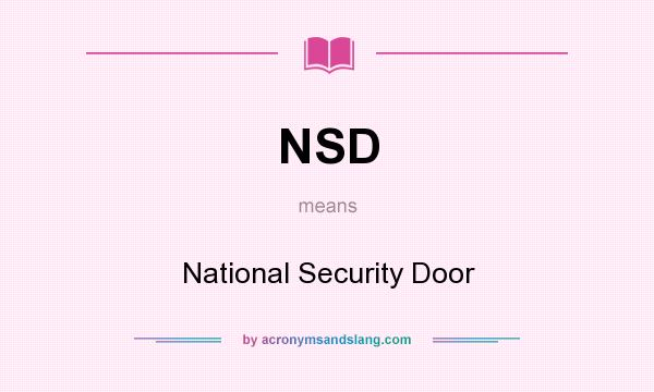 What does NSD mean? It stands for National Security Door