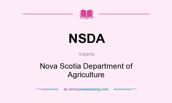 What does NSDA mean? It stands for Nova Scotia Department of Agriculture