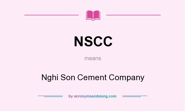 What does NSCC mean? It stands for Nghi Son Cement Company