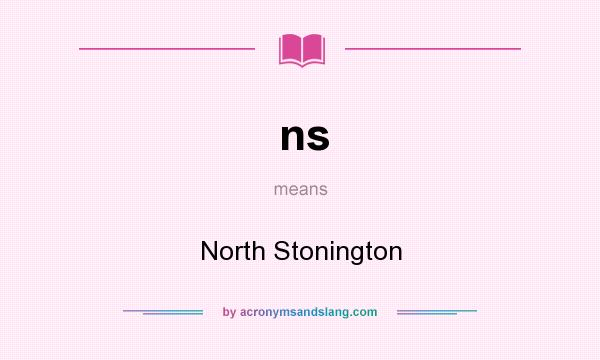 What does ns mean? It stands for North Stonington