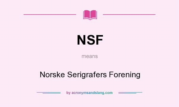What does NSF mean? It stands for Norske Serigrafers Forening