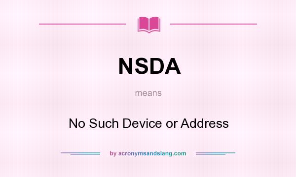 What does NSDA mean? It stands for No Such Device or Address