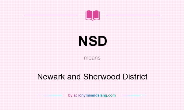 What does NSD mean? It stands for Newark and Sherwood District