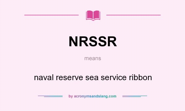 What does NRSSR mean? It stands for naval reserve sea service ribbon
