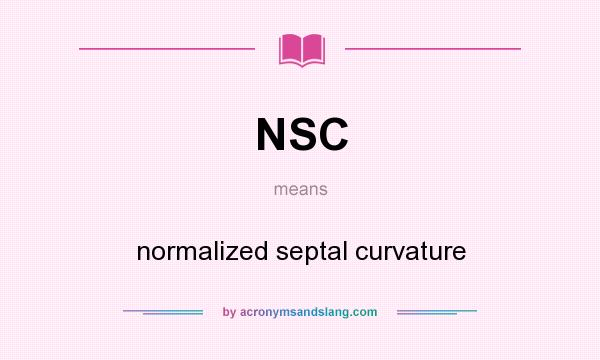 What does NSC mean? It stands for normalized septal curvature
