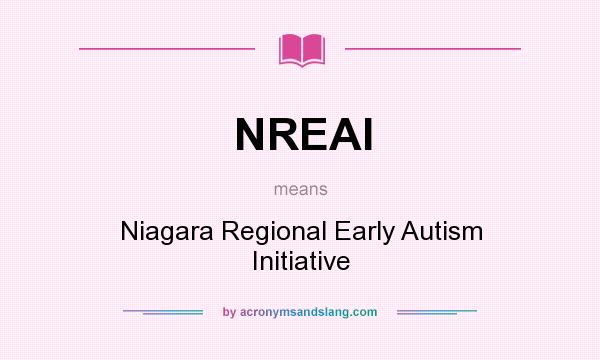 What does NREAI mean? It stands for Niagara Regional Early Autism Initiative