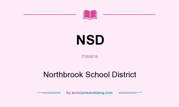 What does NSD mean? It stands for Northbrook School District